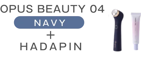 OPUS BEAUTY 04 + HADAPIN NAVY